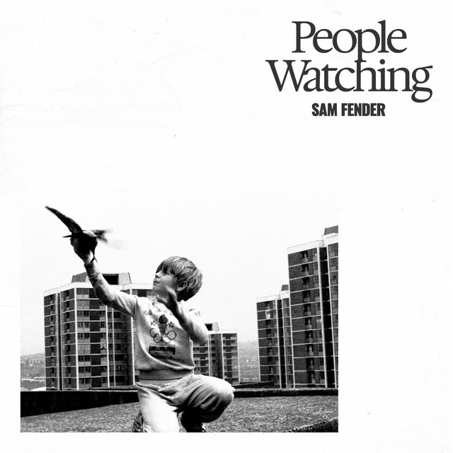 Sam Fender- People Watching Sam Fender- People Watching