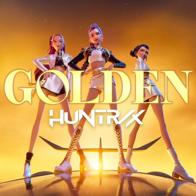 HUNTR/X, EJAE, Audrey Nuna, REI AMI, KPop Demon Hunters Cast- Golden HUNTR/X, EJAE, Audrey Nuna, REI AMI, KPop Demon Hunters Cast- Golden